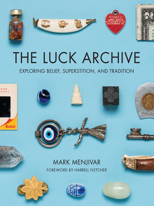 Title details for The Luck Archive by Mark  Menjivar - Available